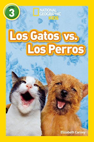 Stock image for National Geographic Readers: Los Gatos vs. Los Perros (Cats vs. Dogs) (Spanish Edition) for sale by SecondSale