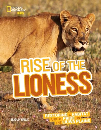 Imagen de archivo de Rise of the Lioness : Restoring a Habitat and Its Pride on the Liuwa Plains a la venta por Better World Books: West