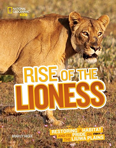 Stock image for Rise of the Lioness : Restoring a Habitat and Its Pride on the Liuwa Plains for sale by Better World Books: West