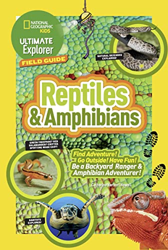 Stock image for Ultimate Explorer Field Guide: Reptiles and Amphibians: Find Adventure! Go Outside! Have Fun! Be a Backyard Ranger and Amphibian Adventurer for sale by WorldofBooks