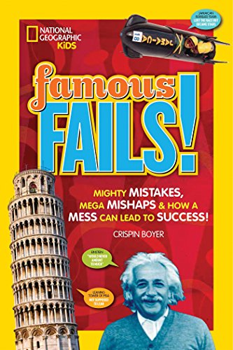 9781426325489: Famous Fails!: Mighty Mistakes, Mega Mishaps, & How a Mess Can Lead to Success! (History)