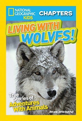 Stock image for National Geographic Kids Chapters: Living With Wolves!: True Stories of Adventures With Animals (NGK Chapters) for sale by SecondSale