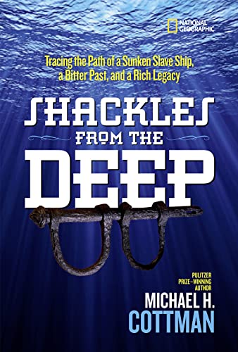 9781426326639: Shackles From the Deep: Tracing the Path of a Sunken Slave Ship, a Bitter Past, and a Rich Legacy