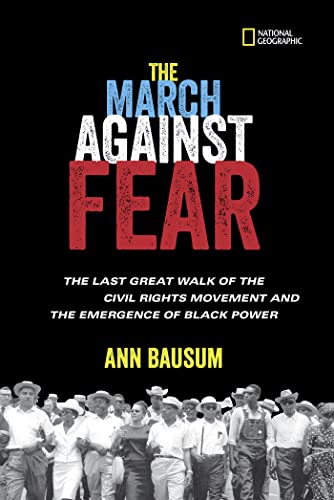 Beispielbild fr The March Against Fear : The Last Great Walk of the Civil Rights Movement and the Emergence of Black Power zum Verkauf von Better World Books