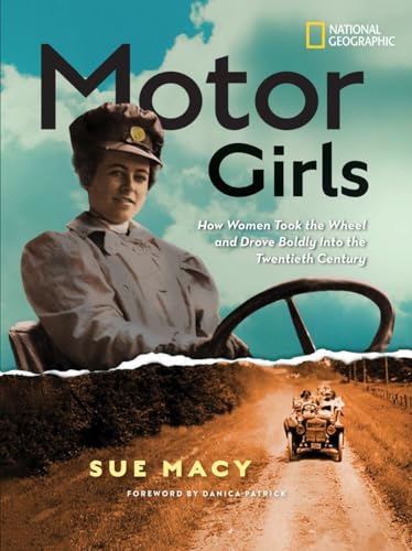 Beispielbild fr Motor Girls : How Women Took the Wheel and Drove Boldly into the Twentieth Century zum Verkauf von Better World Books