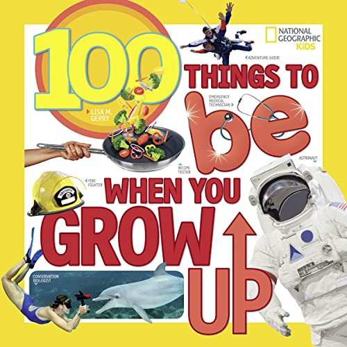 9781426327117: 100 Things to Be When You Grow Up