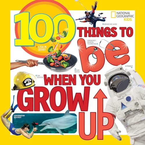 9781426327124: 100 Things to Be When You Grow Up