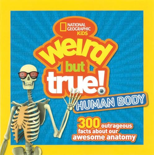 Imagen de archivo de Weird But True Human Body: 300 Outrageous Facts about Your Awesome Anatomy a la venta por WorldofBooks