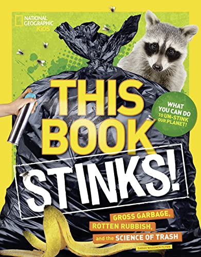 9781426327308: This Book Stinks!: Gross Garbage, Rotten Rubbish, and the Science of Trash