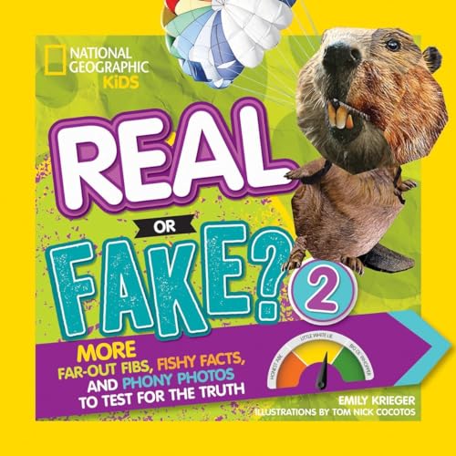 9781426327797: Real or Fake? 2: More Far-Out Fibs, Fishy Facts, and Phony Photos to Test for the Truth (National Geographic Kids)