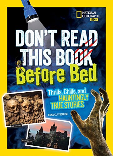 Beispielbild fr Don't Read This Book Before Bed : Thrills, Chills, and Hauntingly True Stories zum Verkauf von Better World Books
