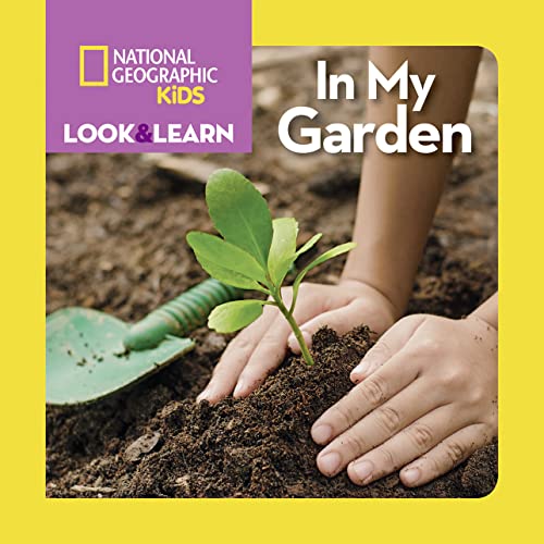 Stock image for National Geographic Kids Look and Learn: In My Garden (Look & Learn) for sale by SecondSale