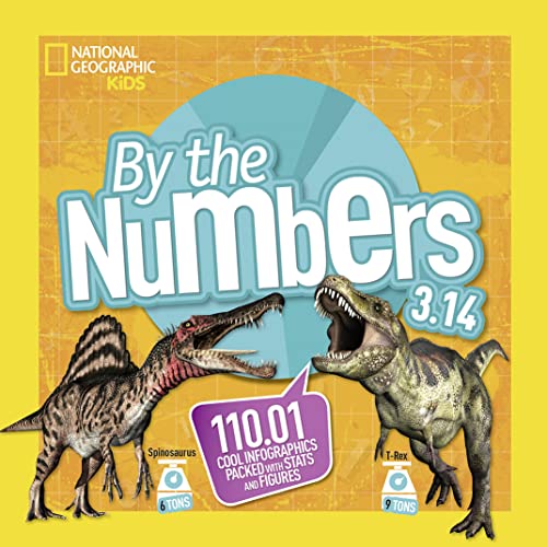 Stock image for By the Numbers 3.14: 110.01 Cool Infographics Packed With Stats and Figures (National Geographic Kids) for sale by Goodwill of Colorado