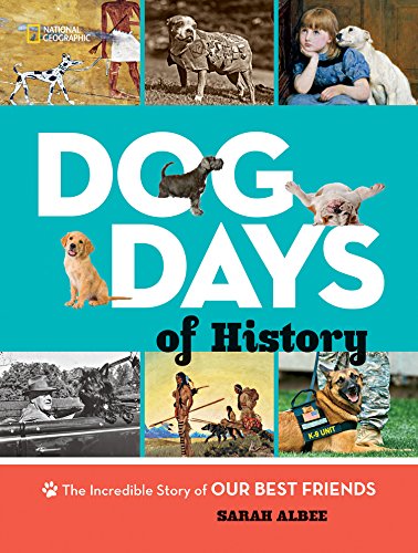 Imagen de archivo de Dog Days of History : The Incredible Story of Our Best Friends a la venta por Better World Books