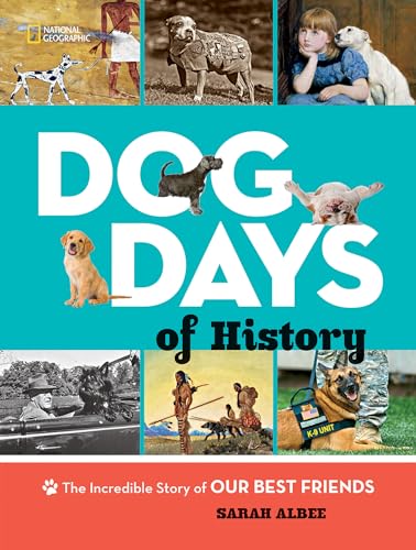 Stock image for Dog Days of History : The Incredible Story of Our Best Friends for sale by Better World Books