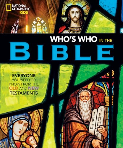 9781426330025: National Geographic Kids Who's Who in the Bible: Everyone You Need to Know from the Old and New Testaments