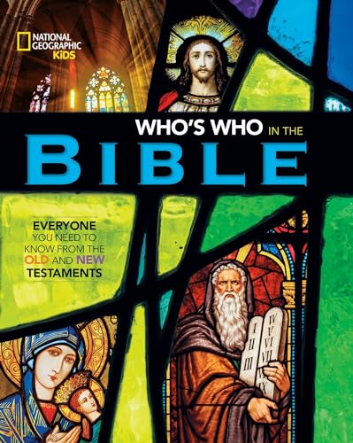 9781426330032: National Geographic Kids Who's Who in the Bible: Everyone You Need to Know from the Old and New Testaments