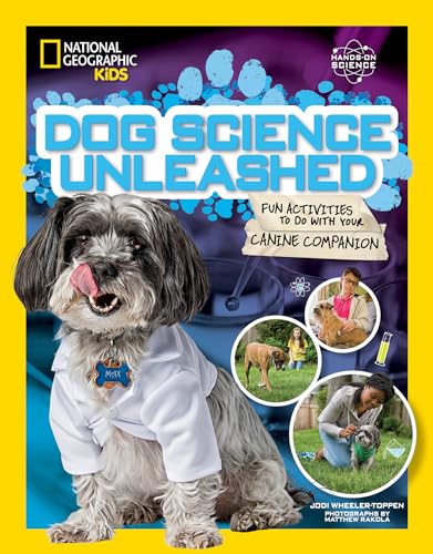 Stock image for Dog Science Unleashed: Fun Activities to do with your Canine Companion (National Geographic Kids) for sale by SecondSale
