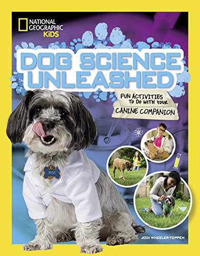 Stock image for Dog Science Unleashed: Fun Activities to do with your Canine Companion (National Geographic Kids) for sale by PlumCircle