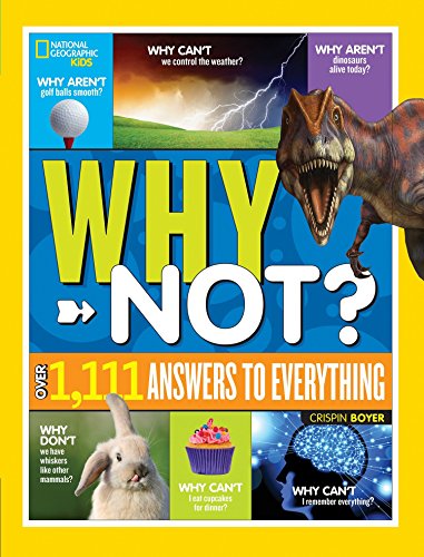 Imagen de archivo de National Geographic Kids Why Not?: Over 1,111 Answers to Everything a la venta por KuleliBooks