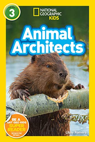 Imagen de archivo de National Geographic Readers: Animal Architects (L3) a la venta por SecondSale