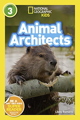 Stock image for National Geographic Readers: Animal Architects (L3) for sale by SecondSale