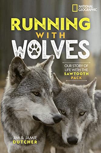Stock image for Running with Wolves: Our Story of Life with the Sawtooth Pack for sale by SecondSale