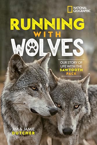 9781426333590: Running with Wolves: Our Story of Life with the Sawtooth Pack