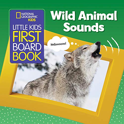 9781426334665: National Geographic Kids Little Kids First Board Book: Wild Animal Sounds