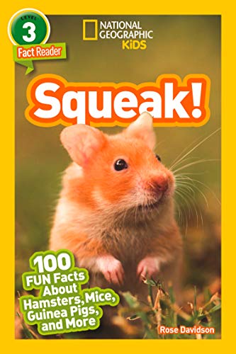 Stock image for National Geographic Readers: Squeak! (L3): 100 Fun Facts About Hamsters, Mice, Guinea Pigs, and More for sale by Jenson Books Inc