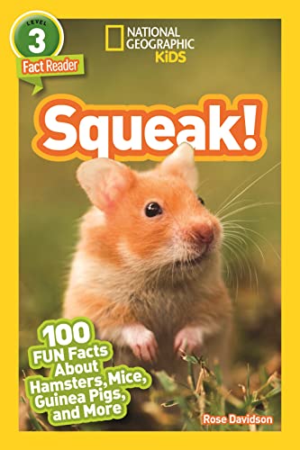 Stock image for National Geographic Readers: Squeak! (L3): 100 Fun Facts About Hamsters, Mice, Guinea Pigs, and More for sale by ZBK Books