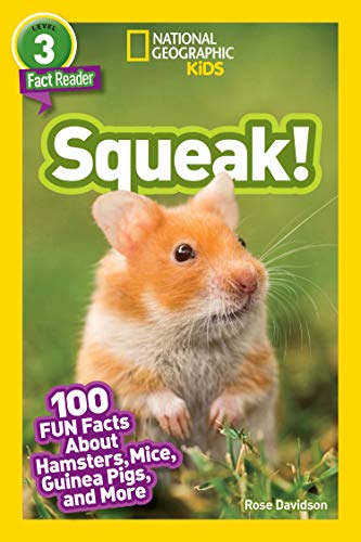 Imagen de archivo de National Geographic Readers: Squeak! (L3): 100 Fun Facts About Hamsters, Mice, Guinea Pigs, and More a la venta por Irish Booksellers