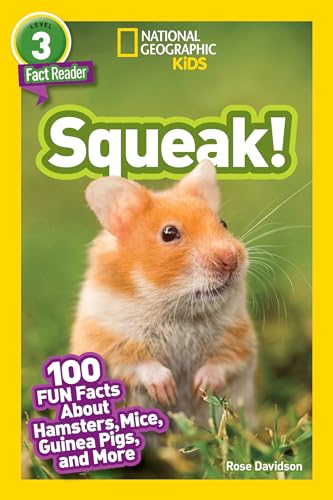 Stock image for National Geographic Readers: Squeak! (L3): 100 Fun Facts About Hamsters, Mice, Guinea Pigs, and More for sale by Irish Booksellers