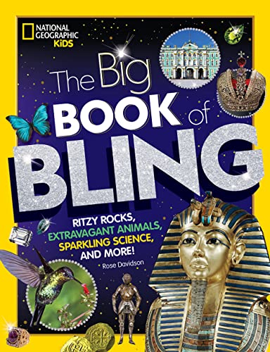 Beispielbild fr The Big Book of Bling : Ritzy Rocks, Extravagant Animals, Sparkling Science, and More! zum Verkauf von Better World Books