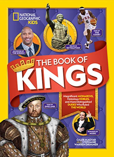 Imagen de archivo de The Book of Kings: Magnificent Monarchs, Notorious Nobles, and Distinguished Dudes Who Ruled the World a la venta por SecondSale