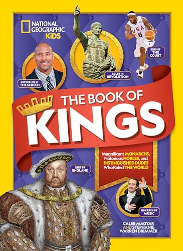 Stock image for The Book of Kings: Magnificent Monarchs, Notorious Nobles, and Distinguished Dudes Who Ruled the World for sale by Half Price Books Inc.
