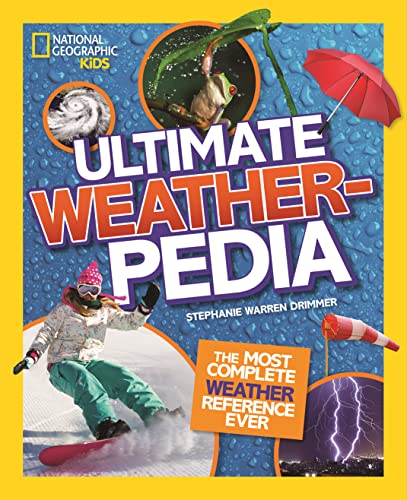 Imagen de archivo de National Geographic Kids Ultimate Weatherpedia: The most complete weather reference ever a la venta por Goodwill of Colorado