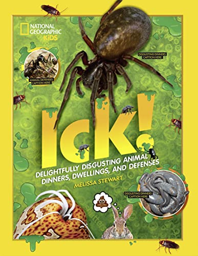 Stock image for ICK!: Delightfully Disgusting Animal Dinners, Dwellings, and Defenses for sale by SecondSale