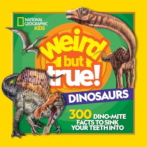 9781426337512: Weird But True! Dinosaurs: 300 Dino-Mite Facts to Sink Your Teeth Into