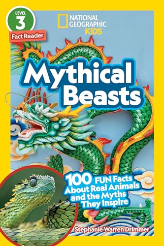 Stock image for National Geographic Readers: Mythical Beasts (L3): 100 Fun Facts about Real Animals and the Myths They Inspire for sale by ThriftBooks-Atlanta