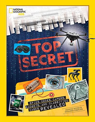 Beispielbild fr Top Secret : Spies, Codes, Capers, Gadgets, and Classified Cases Revealed zum Verkauf von Better World Books