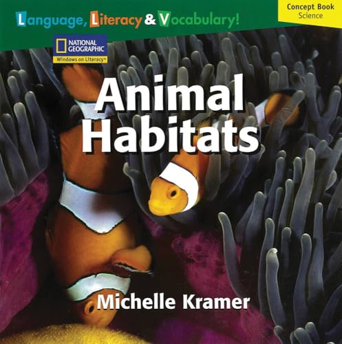 9781426350573: Windows on Literacy Language, Literacy & Vocabulary Fluent (Science): Animal Habitats (Avenues)