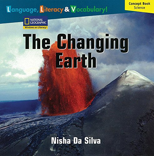 Stock image for Windows on Literacy Language, Literacy & Vocabulary Fluent Plus (Science): The Changing Earth (Language, Literacy, and Vocabulary - Windows on Literacy) for sale by Once Upon A Time Books
