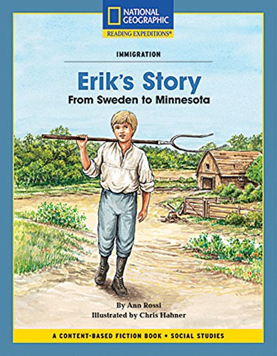 Imagen de archivo de Content-Based Chapter Books Fiction (Social Studies: Immigration): Erik's Story: From Sweden to Minnesota (National Geographic Bookroom) a la venta por SecondSale