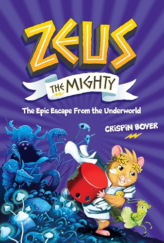 Stock image for Zeus the Mighty: The Epic Escape From the Underworld (Book 4) for sale by PlumCircle