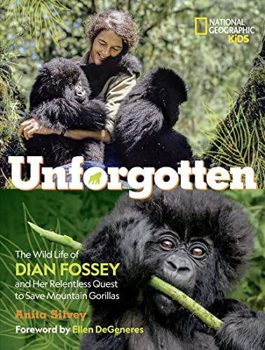 Stock image for Unforgotten: The Wild Life of Dian Fossey and Her Relentless Quest to Save Mountain Gorillas for sale by BooksRun