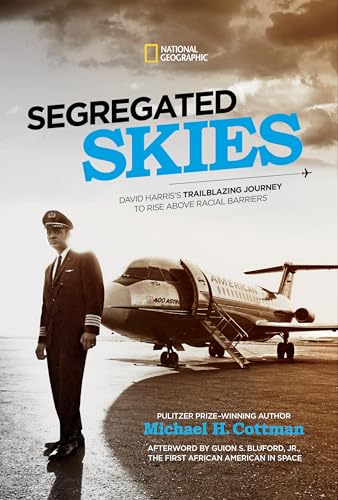 Stock image for Segregated Skies: David Harris's Trailblazing Journey to Rise Above Racial Barriers for sale by SecondSale