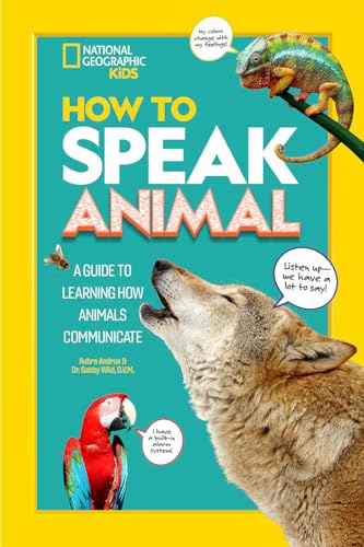 9781426372384: How to Speak Animal: A Guide to Learning How Animals Communicate