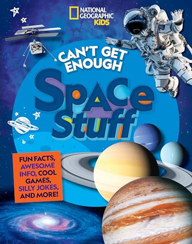 Stock image for Cant Get Enough Space Stuff: Fun Facts, Awesome Info, Cool Games, Silly Jokes, and More! for sale by Bookoutlet1