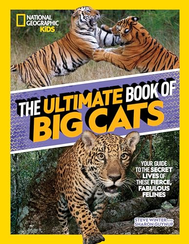 9781426373190: The Ultimate Book of Big Cats: Your guide to the secret lives of these fierce, fabulous felines (National Geographic Kids)